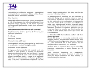 Furosemide 20mg/2 ml Solution forInj ection Taj Pha rma: Uses, Side Effects, Inte ractions, Pictu res, Warnings, Furosemide 20mg/2ml Solu tion fo rInjection Taj Pharma Dosage & Rx Info | Fu rosemide 20 mg/2ml Solution forI njection Taj Pha rma Uses, Side Effects, Furosemid e 20mg/2ml Solu tion fo rInjectio n Taj Pharma : Indications, Side Ef fects, Warnings, Furosemi de 20mg/2ml Solu tion fo rInjectio n Taj Pharma - Drug Inf orma tion - TajP harma, Fu rosemide 2 0mg/2ml Soluti on fo rInjection Taj P harma dose Taj pharmace uticals Furosemide 20 mg/2ml Solutio n forI njection Taj Pha rma in teractio ns, Taj Pharmaceutical Furosemide 2 0mg/2ml Soluti on fo rInjection Taj P harma con train dications, Furosemi de 20mg/2ml Solu tion f orInjecti on Taj Pharma price, Fu rosemide 20 mg/2ml Solution for I njection Taj Pha rmaTajPha rma Fu rosemide 20 mg/2ml Solutio n forI njection Taj Pha rma PIL- TajP harma S tay connected to all upda ted on Fu rosemide 20 mg/2ml Solutio n forI njection Taj Pha rmaTaj Pha rmaceu ticals Taj pharmaceuticals. Patie nt Inf orma tion Leafle ts, PIL.
Adverse effect on carbohydrate metabolism - exacerbation of
existing carbohydrate intolerance or diabetes mellitus. Regular
monitoring of blood glucose levels is desirable.
Other electrolytes
Patients with hepatic failure/alcoholic cirrhosis are particularly
at risk of hypomagnesia (as well as hypokalaemia). During
long-term therapy (especially at high doses) magnesium,
calcium, chloride, bicarbonate and uric acid should be regularly
measured.
Clinical monitoring requirements (see also section 4.8):
Regular monitoring for blood dyscrasias. If these occur, stop
furosemide immediately
liver damage
idiosyncratic reactions.
Other alterations in lab values
Serum cholesterol and triglycerides may rise but usually return
to normal within 6 months of starting furosemide.
Concomitant use with risperidone
In risperidone placebo-controlled trials in elderly people with
dementia, a higher incidence of mortality was observed in
patients treated with furosemide plus risperidone (7.3%; mean
age 89 years, range 75-97 years) when compared to patients
treated with risperidone alone (3.1%; mean age 84 years, range
70-96 years) or furosemide alone (4.1%; mean age 80 years,
range 67-90 years). Concomitant use of risperidone with other
diuretics (mainly thiazide diuretics used in low dose) was not
associated with similar findings.
No pathophysiological mechanism has been identified to
explain this finding, and no consistent pattern for cause of
death observed. Nevertheless, caution should be exercised and
the risks and benefits of this combination or co-treatment with
other potent diuretics should be considered prior to the decision
to use. There was no increased incidence of mortality among
patients taking other diuretics as concomitant treatment with
risperidone. Irrespective of treatment, dehydration was an
overall risk factor for mortality and should therefore be
avoided in elderly patients with dementia (see section 4.3
Contraindications).
4.5 Interaction with other medicinal products and other
forms of interaction
General- The dosage of concurrently administered cardiac
glycosides, diuretics, anti-hypertensive agents, or other drugs
with blood-pressure-lowering potential may require adjustment
as a more pronounced fall in blood pressure must be
anticipated if given concomitantly with furosemide.
The toxic effects of nephrotoxic drugs may be increased by
concomitant administration of potent diuretics such as
furosemide.
Some electrolyte disturbances (e.g. hypokalaemia,
hypomagnesaemia) may increase the toxicity of certain other
drugs (e.g. digitalis preparations and drugs inducing QT
interval prolongation syndrome).
 
