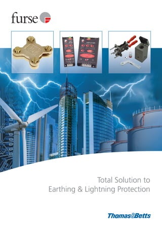 Total Solution to
Earthing & Lightning Protection
 