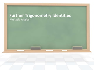 Further Trigonometry Identities Multiple Angles 