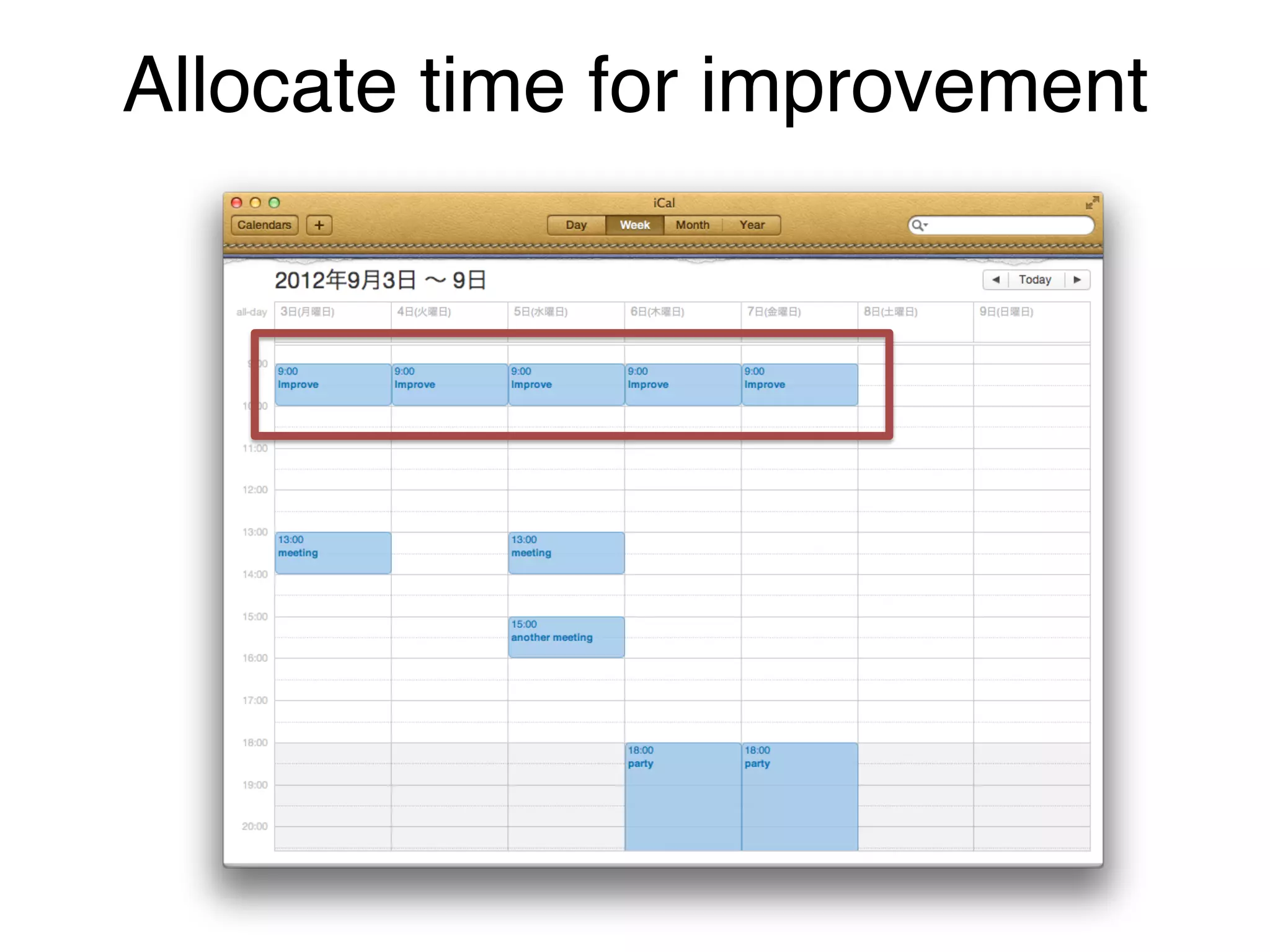 Allocate time for improvement
 