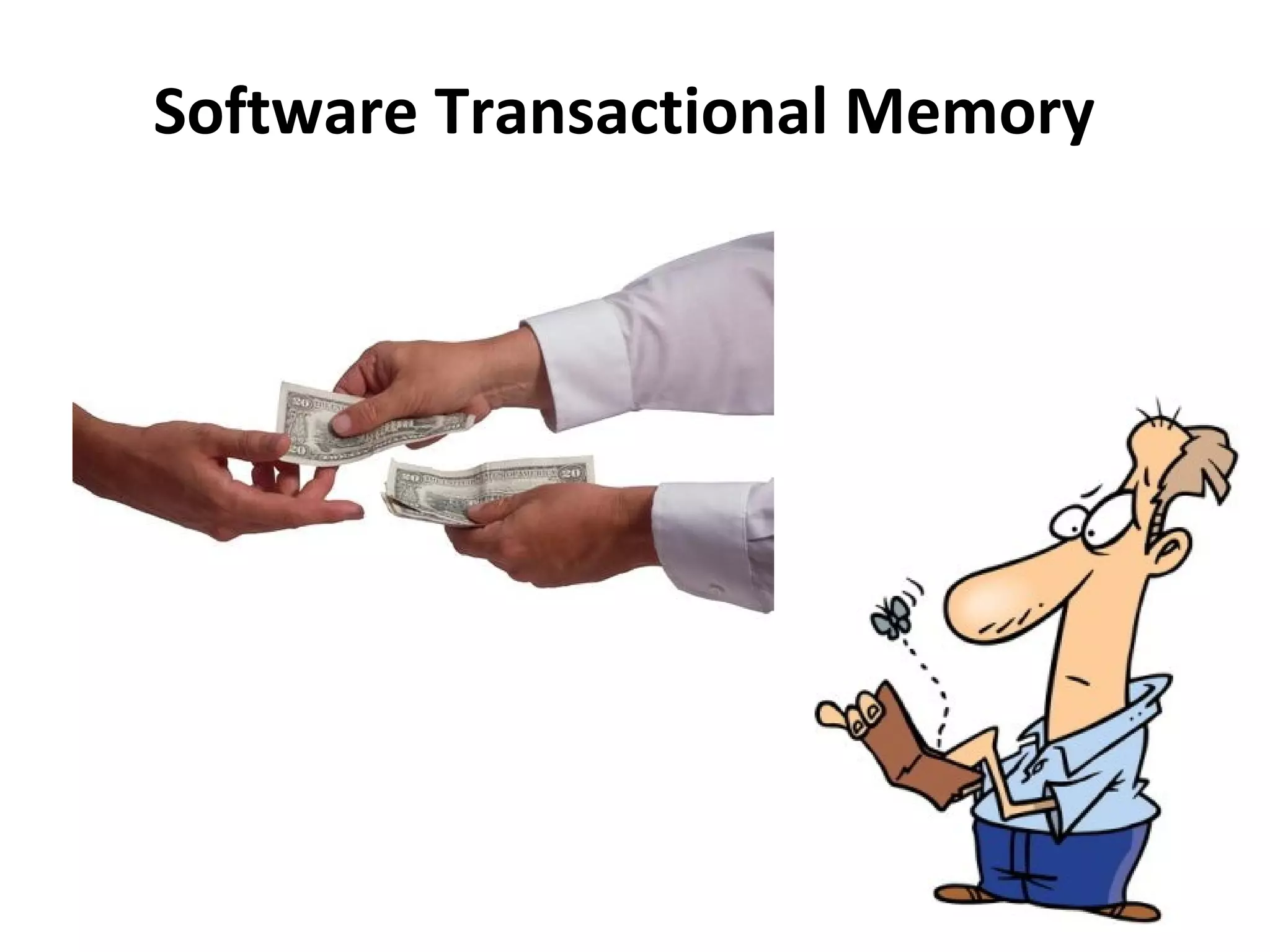 Software Transactional Memory
 