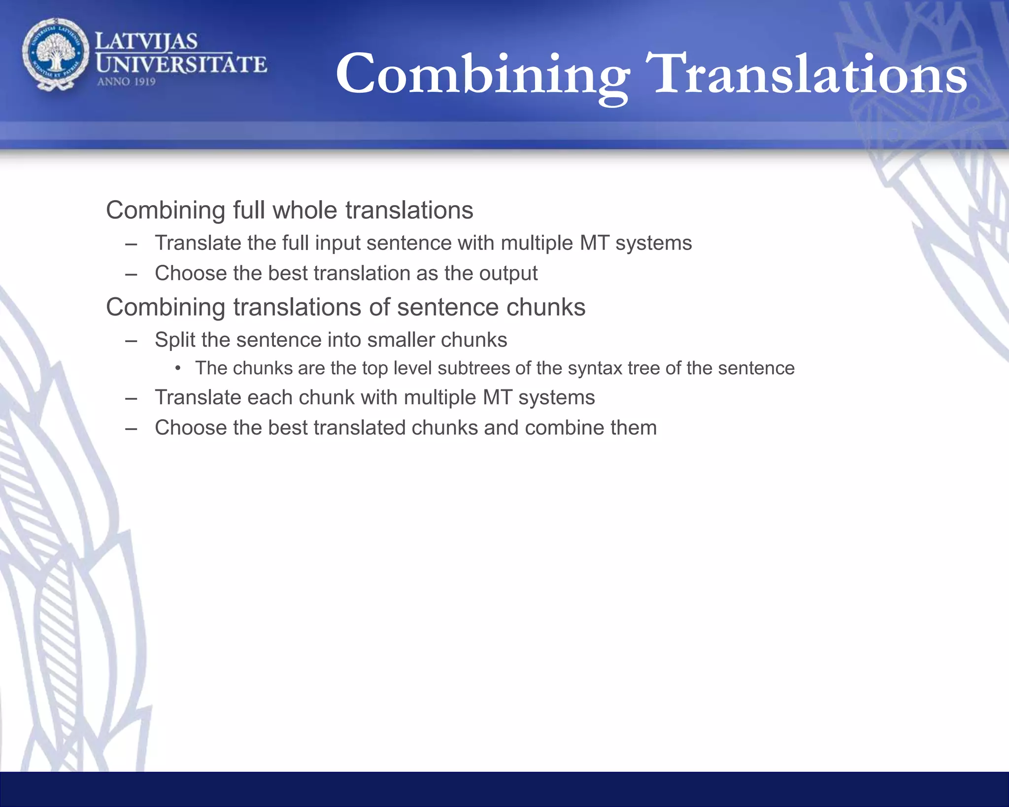 Choose the best candidate
KenLM (Heafield, 2011) calculates probabilities based on the observed
entry with longest matching history 𝑤𝑓
𝑛
:
𝑝 𝑤 𝑛 𝑤1
𝑛−1
= 𝑝 𝑤 𝑛 𝑤𝑓
𝑛−1
𝑖=1
𝑓−1
𝑏(𝑤𝑖
𝑛−1
)
where the probability 𝑝 𝑤 𝑛 𝑤𝑓
𝑛−1
and backoff penalties 𝑏(𝑤𝑖
𝑛−1
) are
given by an already-estimated language model. Perplexity is then
calculated using this probability: where given an
unknown probability distribution p and a proposed probability model q, it
is evaluated by determining how well it predicts a separate test sample
x1, x2... xN drawn from p.
 