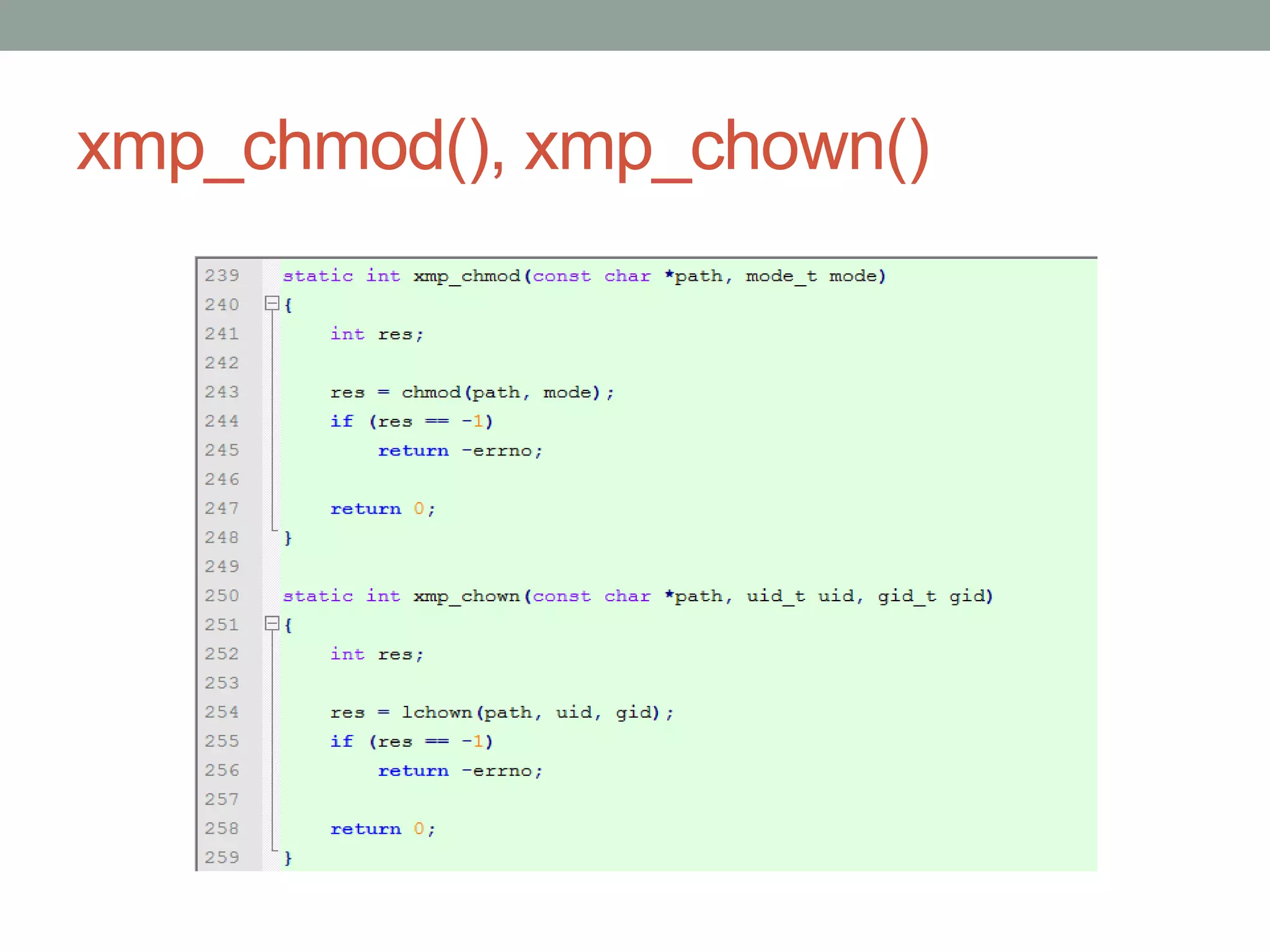 xmp_chmod(), xmp_chown()




                           45
 