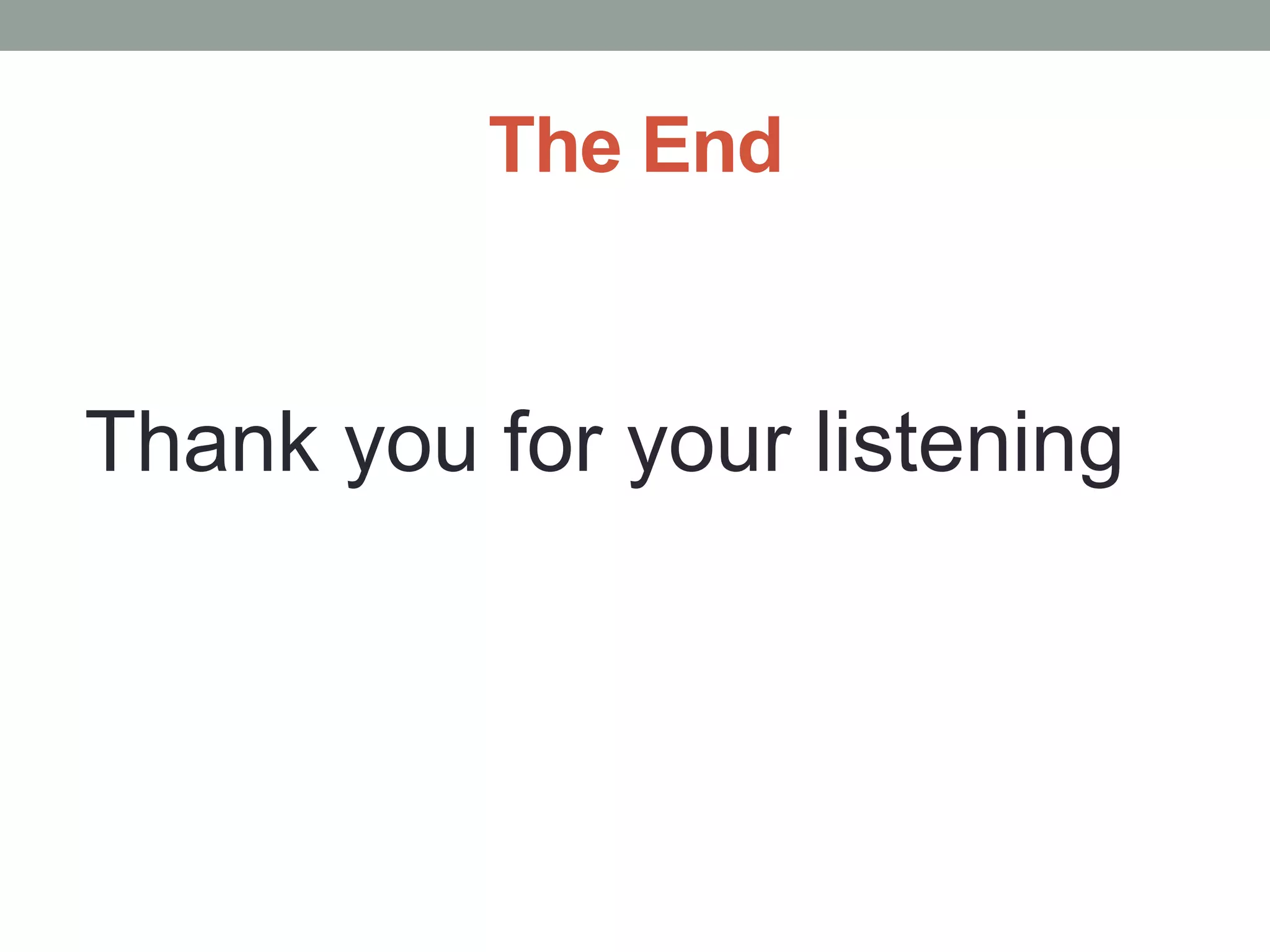 26
          The End


Thank you for your listening




                                57
 