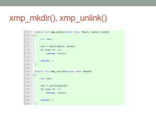 xmp_mkdir(), xmp_unlink()




                            42
 