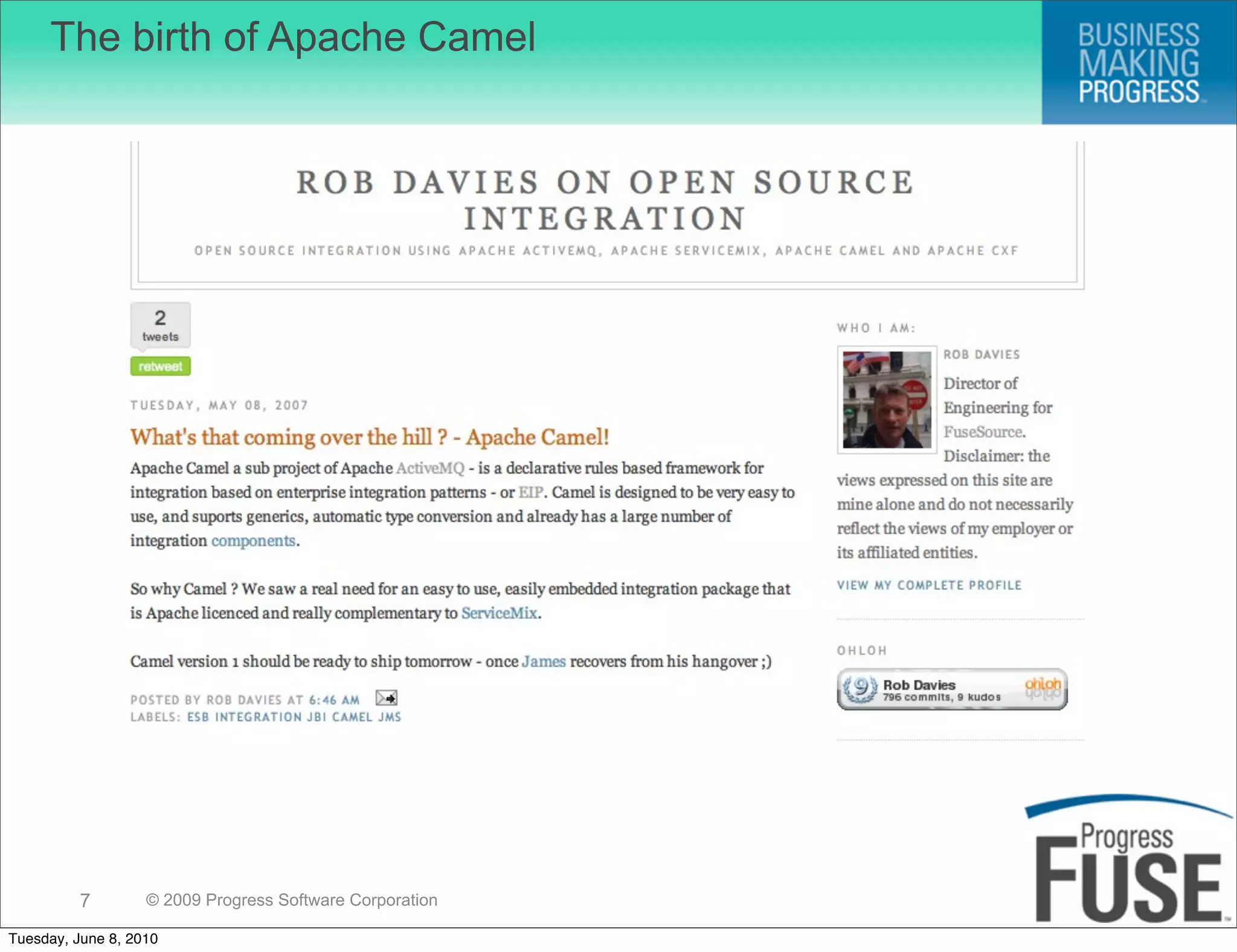 The birth of Apache Camel




          7        © 2009 Progress Software Corporation

Tuesday, June 8, 2010
 