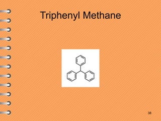 Triphenyl Methane
38
 