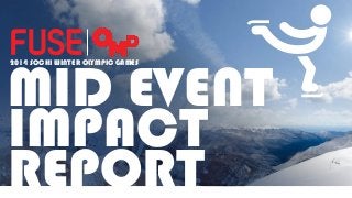 MID EVENT
IMPACT
REPORT
2014 SOCHI WINTER OLYMPIC GAMES

 