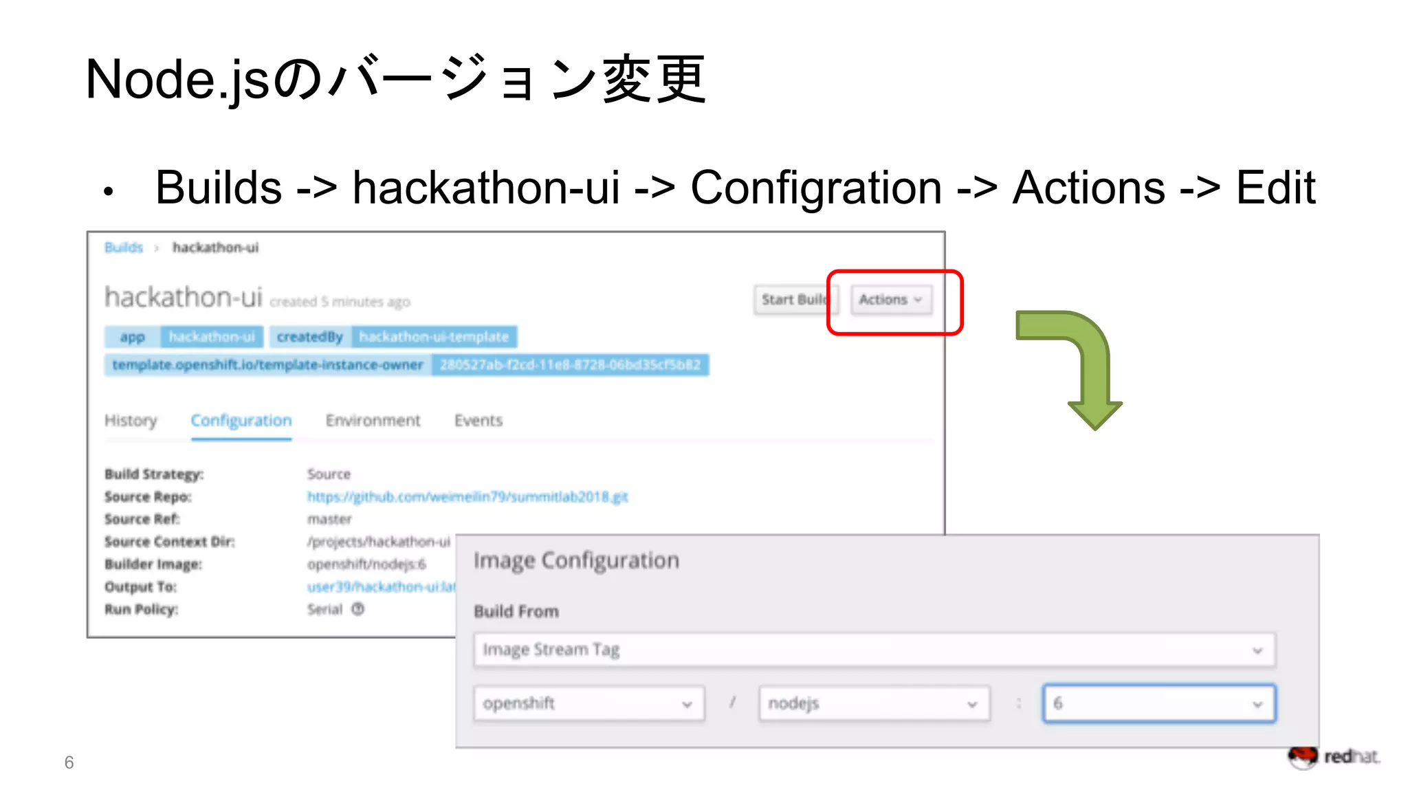 Node.js
• Builds -> hackathon-ui -> Configration -> Actions -> Edit
6
 