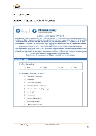 9.   ANEXOS:

ANEXO I - QUESTIONÁRIO / SURVEY




      UC Estágio       Nuno Figueiredo nº 207056

                                                   42
 