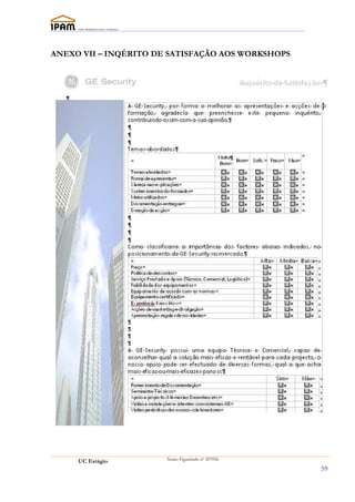ANEXO VII – INQÉRITO DE SATISFAÇÃO AOS WORKSHOPS




     UC Estágio        Nuno Figueiredo nº 207056

                                                   59
 