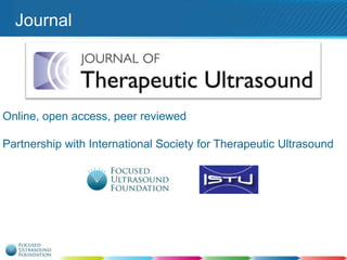 Journal

Online, open access, peer reviewed
Partnership with International Society for Therapeutic Ultrasound

 