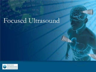 Focused Ultrasound

 