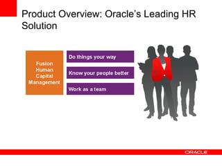 Product Overview: Oracle’s Leading HR
Solution
 