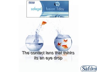 The contact lens that thinksThe contact lens that thinks
its an eye dropits an eye drop
 