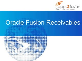 We make experts - http://apps2fusion.com
B470 Gartner Input | 2013-02-08 | Swiss Re - internal use only 1.1
Oracle Fusion Receivables
 