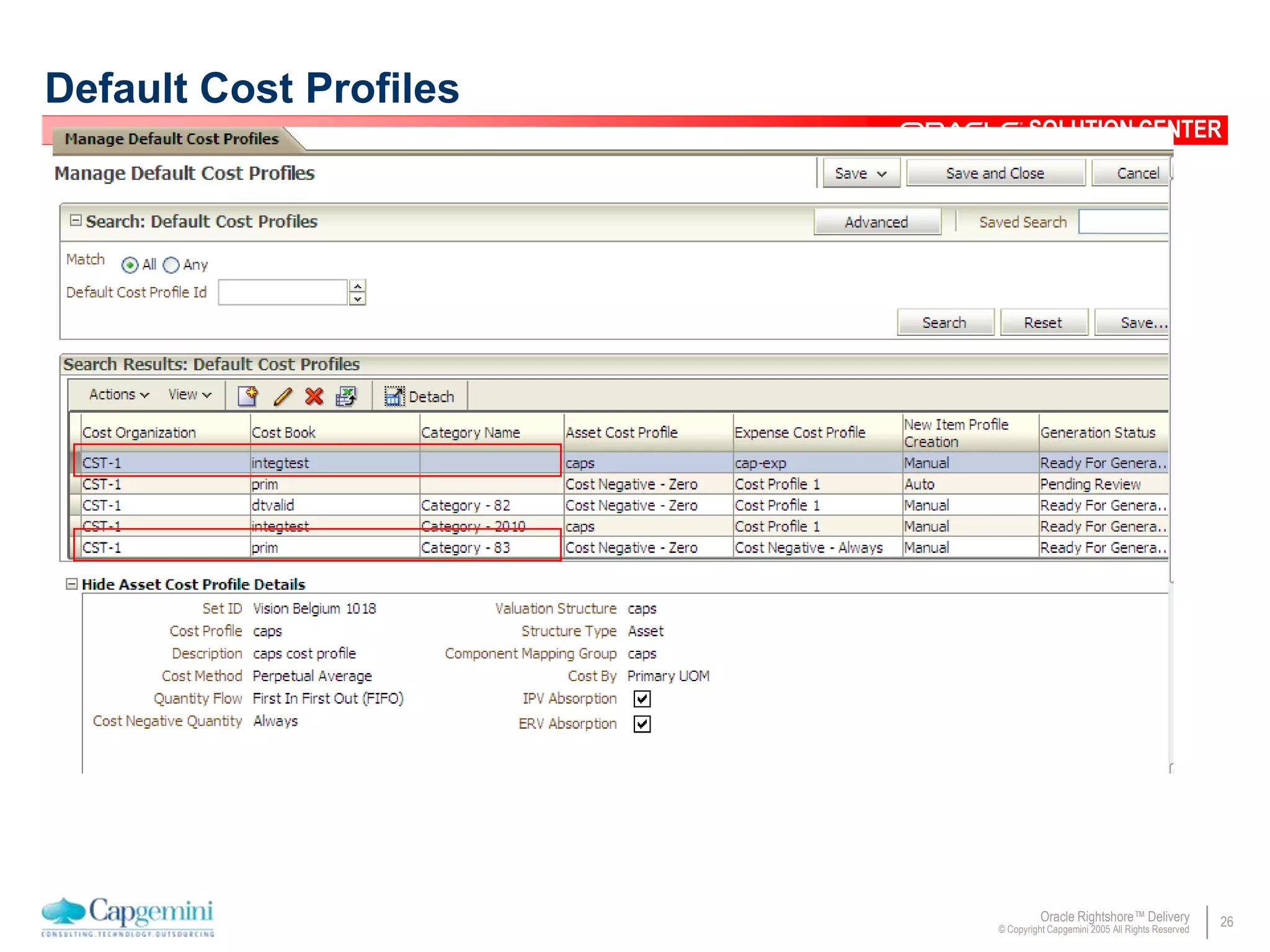 26Oracle Rightshore™ Delivery
© Copyright Capgemini 2005 All Rights Reserved
SOLUTION CENTER
Default Cost Profiles
 