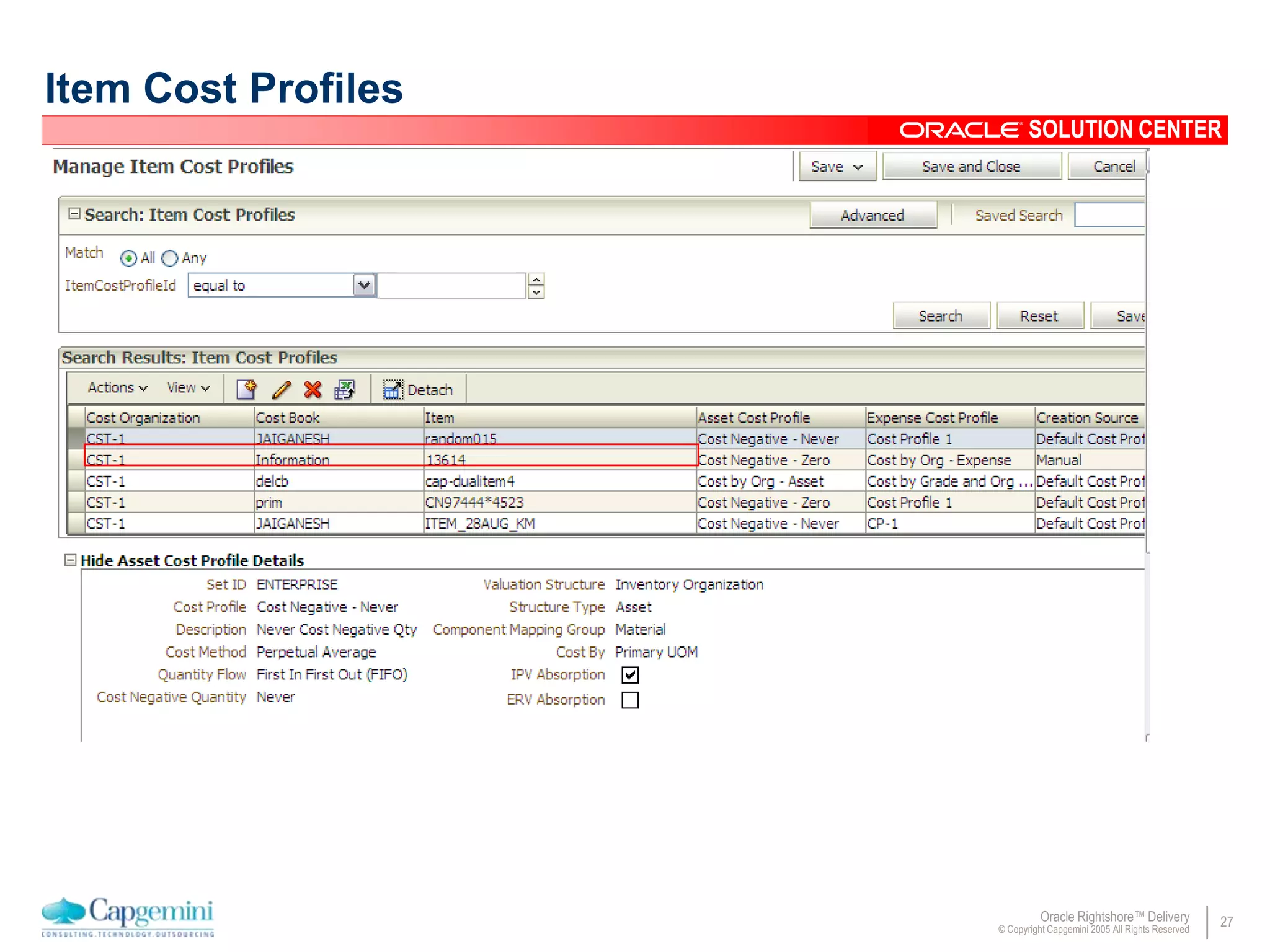 27Oracle Rightshore™ Delivery
© Copyright Capgemini 2005 All Rights Reserved
SOLUTION CENTER
Item Cost Profiles
 