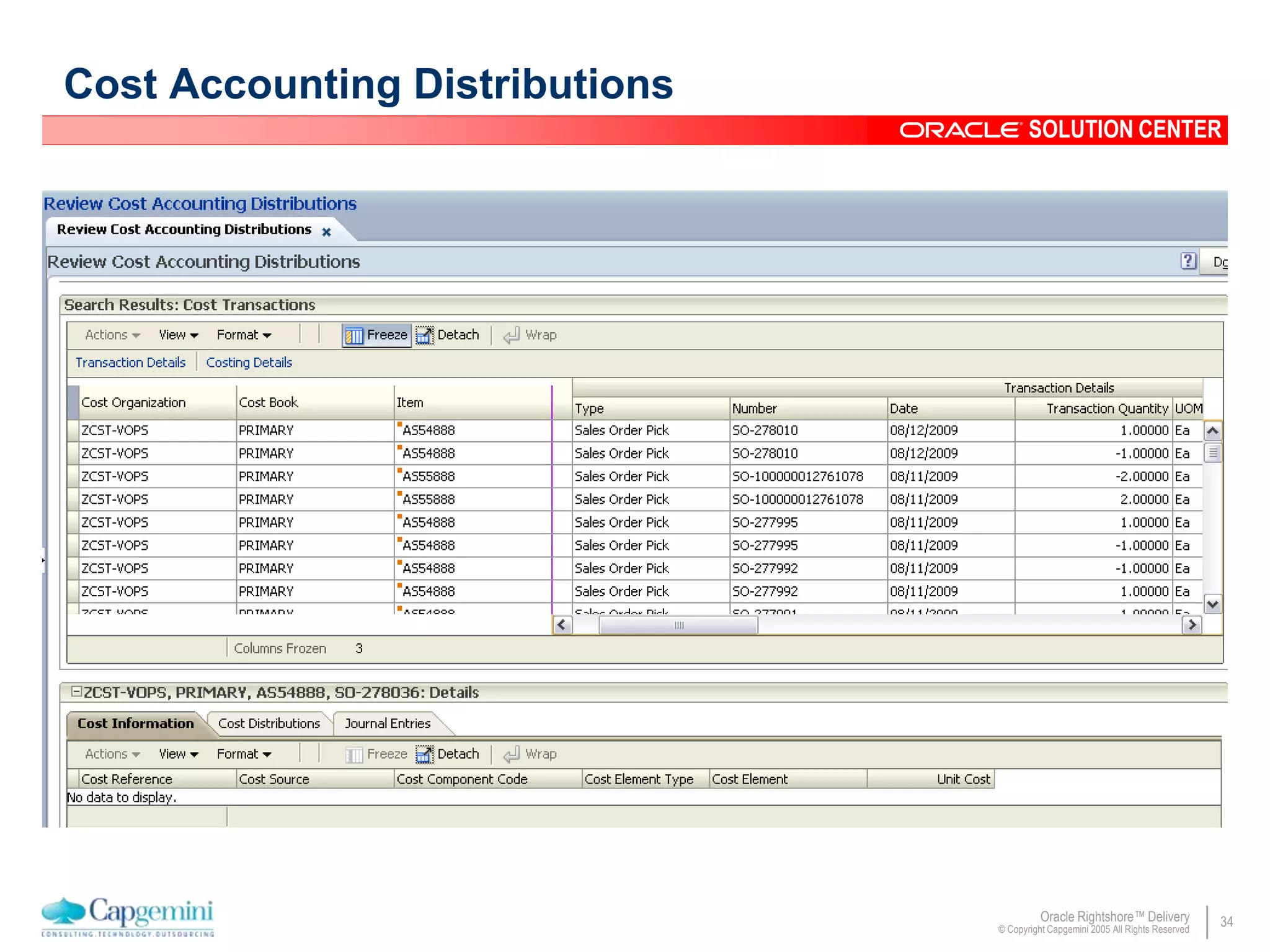 34Oracle Rightshore™ Delivery
© Copyright Capgemini 2005 All Rights Reserved
SOLUTION CENTER
Cost Accounting Distributions
 