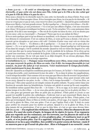 CROISADE POUR LE RENVERSEMENT DES PRINCIPAUTÉS PERSONNELLES ET FAMILIALES
SECRÉTARIAT ÉDITORIAL - (00225) 07 0775 4464 - 07 7798 1862 27 Juillet 2022 . 4
1 Jean 5.11-12 : « Et voici ce témoignage, c’est que Dieu nous a donné la vie
éternelle, et que cette vie est dans son Fils. Celui qui a le Fils a la vie; celui qui
n’a pas le Fils de Dieu n’a pas la vie ».
Dieu nous a donné la vie éternelle mais Il a mis cette vie éternelle en Jésus-Christ. Pour avoir
la vie éternelle, il faut accepter Jésus. Si tu n’acceptes pas Jésus, tu n’as pas la vie éternelle. « Si
vous ne croyez pas ce que je suis, vous mourrez dans vos péchés ». Quand les gens confondent
Jésus avec Marie, c’est une grande erreur. Tu dis à quelqu’un : « Donne ta vie à Jésus », il te dit :
« Je suis catholique, je suis protestant » ! Ce n’est pas une affaire d’église, c’est une rencontre
avec Jésus ! Et tu peux revendiquer tes biens ce soir. Tu les arraches ! Il y a une puissance dans
la parole. Si tu dis à une montagne : « Ôte-toi de là et jette-toi dans la mer, si tu ne doutes pas
en ton cœur, cela va s’accomplir ». Pourquoi ? Parce que tu es un enfant de Dieu !
Si tu es assis quelque part et qu’un démon se manifeste, va le chasser, tu es un enfant de Dieu !
Les démons te connaissent. C’est un cadeau de Dieu, ce nom qu’Il nous a donné, c’est avec ce
pouvoir qu’on récupère ce qui nous a été volé ! Certains d’entre vous vont voir en vision des
esprits dire : « Tiens! ». Un démon a dit à quelqu’un : « À cause de toi, on ne peut plus se
reposer ». Il y a ce qu’on appelle un symbolisme des visions. Quand quelqu’un voit beaucoup
d’eau dans les songes, c’est le symbole du monde. Quand tu vois en vision des lingots d’or, cela
ne veut pas dire que tu auras beaucoup d’or, c’est le symbole de la richesse. Si tu rêves qu’on
t’a posé une couronne, c’est le symbole de la gloire. Cela ne veut pas dire que tu vas réellement
porter une couronne. On ne voit pas mais tu as déjà récupéré. Et au niveau physique, Dieu
mettra cela à ta disposition au temps opportun.
2 Corinthiens 6.1-2 : « Puisque nous travaillons avec Dieu, nous vous exhortons
à ne pas recevoir la grâce de Dieu en vain. Car il dit: Au temps favorable je t›ai
exaucé, Au jour du salut je t›ai secouru. Voici maintenant le temps favorable,
voici maintenant le jour du salut ».
Dieu dit : Quand tu as rempli les conditions pour que Je t’exauce, Je l’ai fait ! « Voici maintenant
le temps favorable, voici maintenant le jour du salut ». Tu es dans le jeûne, les supplications,
c’est le temps favorable ! Fais comme si tu ne veux pas que Dieu te dise de revenir l’an prochain !
Nous sommes de ceux qui croient au retour du Seigneur Jésus. Jésus peut revenir cette nuit
ou en 2023. Quand tu vas prier, tu dis : « Père, c’est le temps favorable ! ». C’est ton Père, ne
crains pas ! Dieu aime quand on est simple comme de petits enfants. Tu peux entrer dans une
fraction de seconde dans tes bénédictions. Certains ont péché et savent qu’ils sont coupables.
Ils tremblent même quand Dieu leur dit : « Je t’aime ». Si tu es sage, tu te mets à genoux en
même temps et tu dis à Dieu : « Je ne veux plus pécher parce que j’ai vu la gloire de Dieu ! ».
Il y a des gens qui pensent que Dieu ne parle pas au pécheur. J’étais païen et j’avais 12 ans
quand j’ai modifié la prière des catholiques. J’enlevais tout ce qui concernait Marie dans la
prière. Quand je priais, je retirais les parties qui ne parlaient pas de Dieu. J’étais païen, c’est
Dieu qui m’enseignait. Donc si Dieu se révèle à un païen, s’il est sage, il se repent. Un pécheur
qui voit la gloire de Dieu, c’est une grâce. C’est ce que l’apôtre Paul a fait. Il était en route
pour arrêter les croyants pour les mettre en prison. Quand il a vu la gloire de Dieu, il n’a
plus jamais été un persécuteur. C’est ce que tu dois faire, et c’est ce que nous devons faire.
Job 20.15-29 : « Il a englouti des richesses, il les vomira ; Dieu les chassera de son
ventre. Il a sucé du venin d’aspic, la langue de la vipère le tuera. Il ne reposera
plus ses regards sur les ruisseaux, sur les torrents, sur les fleuves de miel et de
lait. Il rendra ce qu’il a gagné, et n’en profitera plus ; Il restituera tout ce qu’il
a pris, et n’en jouira plus. Car il a opprimé, délaissé les pauvres, il a ruiné des
maisons et ne les a pas rétablies. Son avidité n’a point connu de bornes ; mais il
ne sauvera pas ce qu’il avait de plus cher. Rien n’échappait à sa voracité ; mais
 