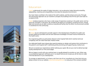 Education
Fusion understands the needs of today’s educators. Just as education today demands versatility,
adaptability, creativity and compatibility, so too does the educators’environment.

Our team listens carefully to the needs of the staff, students, and the school community. Through
this partnership approach we can transform concepts into building’s that lift the spirit and make its
occupants think.

Fusion employs engineers who have a wide range of experience working in the public sector and has
particular strengths in education. By considering all aspects of a building, including function, energy,
light and services we are able to devise an educational facility that fits within its environment and yet
is a landmark for the community.


Health
At Fusion we are well placed to provide support in the development of facilities for public and
private healthcare providers and we have extensive knowledge of Private Finance Initiatives for
the health sector.

Our engineering skills are particularly relevant to the hospital field which matches technical
complexity with the need meet basic medical needs.

Our dedicated health team always place special emphasis on design and systems that contributes to
the patient’s and hospital staff ’s well being while promoting and supporting key medical care.

We aim to exceed your expectations whilst realising your goals. We are your tool to delivering high
quality developments on time and budget.

We are happy to work with your existing team or equally pleased to provide our own. Either way,
our professional approach will leave you in no doubt that we aim to give you all the facts to make
informed decisions on your development.

To arrange an appointment, or to have a visit from one of our consultants at a time that suits you,
please contact us via our website, www.fusiondesignltd.com or using any of the contacts overleaf.
 