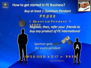 @P50/USD x $17 =  P850 (only in the Philippines) 1 Quantum Pendant = 100PV P9,000 