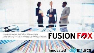 Human Resource and Talent Management
Suite for Responsive and Proactive HR Organization
Innovated
 