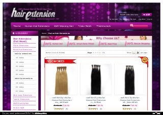 CATEGORIES
Hair Extensions
(Full Head)
Clip In Extensions
Fusion Hair Extensions
nail tip extensions
16 inches
18 inches
20 inches
22 inches
26 inches
stick tip extensions
18 inches
20 inches
22 inches
Micro Loop Extensions
Tape In Extensions
Weft Weaving Hair
PU Skin Weft
100S Stick Tip 18inches
Human Hair Extensions
#24_Ash Blonde
$ 109.90 $ 54.95
(5)
100S Stick Tip 18inches
Human Hair Extensions
#1_Jet Black
$ 99.90 $ 49.95
(4)
100S Stick Tip 18inches
Human Hair Extensions
#1b_Natural Black
$ 99.90 $ 49.95
(3)
Home / Fusion Hair Extensions
Items 1 to 12 of 70 total Page: 1 2 3 4 5 Show 12 per page
*Home Human Hair Extensions Weft Weaving Hair *Color Match *Testimonials
Search entire store here...
My Account My Wishlist My Cart Checkout Log In
Do you need professional PDFs? Try PDFmyURL!
 