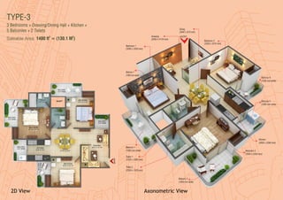 Axonometric View2D View
Drawing
(3050 x 4178 mm)
Bedroom 1
(3050 x 3350 mm)
Balcony 1
(1500 mm wide)
Toilet 2
(2290 x 1525 mm)
Balcony 2
(1500 mm wide)
Toilet 1
(1525 x 2260 mm)
Bedroom 2
(3500 x 3350 mm)
Balcony 3
(1500 mm wide)
Balcony 4
(1500 mm wide)
Kitchen
(2600 x 2290 mm)
Bedroom 3
(3205 x 3310 mm)
Dining
(3040 x 3310 mm)
Balcony 1
(1500 mm wide)
ENTRY
TYPE-3
3 Bedrooms + Drawing/Dining Hall + Kitchen +
5 Balconies + 2 Toilets
Saleable Area: )
2 2
1400 ft = (130.1 M
 