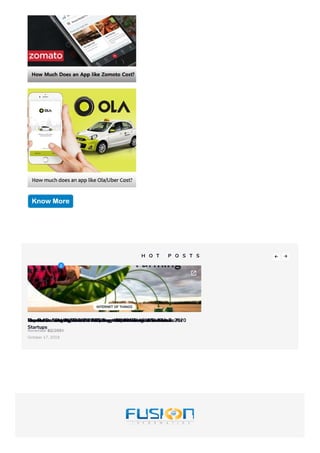 Heated Debate: MICROSERVICES vs. MONOLITHIC Architecture for
Startups
October 17, 2019
Revolutionizing Agriculture Farming with the Integration of IoT
November 22, 2019
The Role of Blockchain and its Influence on Insurance Sector
November 20, 2019
Top Reasons Why Web Development Experts Love WordPress
November 8, 2019
Overcome Security Threats Affecting Mobile Financial Solutions 2020
November 4, 2019
Heated Debate: MICROSERVICES vs. MONOLITHIC Architecture for
Startups
October 17, 2019
Revolutionizing Agriculture Farming with the Integration of IoT
November 22, 2019
f
TECHNOLOGY
f
INTERNET OF THINGS
f
BLOCKCHAIN DEVELOPMENT
f
WEB DEVELOPMENT
f
MOBILE APP DEVELOPMENT
f
TECHNOLOGY
f
INTERNET OF THINGS
5123451
a bH O T P O S T S
 