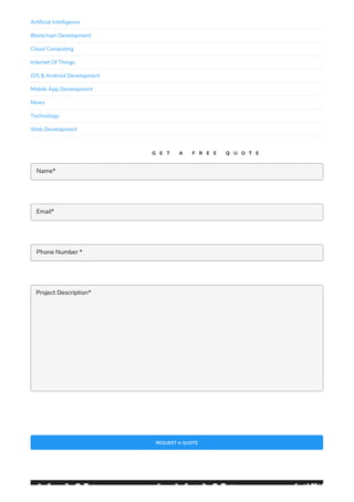 Artificial Intelligence
Blockchain Development
Cloud Computing
Internet Of Things
iOS & Android Development
Mobile App Development
News
Technology
Web Development
REQUEST A QUOTE
Name*
Email*
Phone Number *
Project Description*
G E T A F R E E Q U O T E
C O R P O R A T E V I D E O
 
