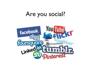 Are you social?
 