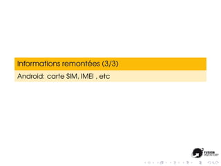 ´
Informations remontees (3/3)
Android: carte SIM, IMEI , etc
 