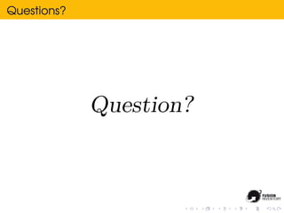 Questions?




             Question?
 