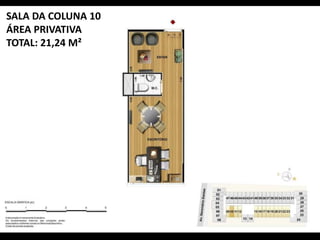 SALA DA COLUNA 10
ÁREA PRIVATIVA
TOTAL: 21,24 M²
 
