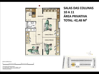 SALAS DAS COLUNAS
10 A 11
ÁREA PRIVATIVA
TOTAL: 42,48 M²
 