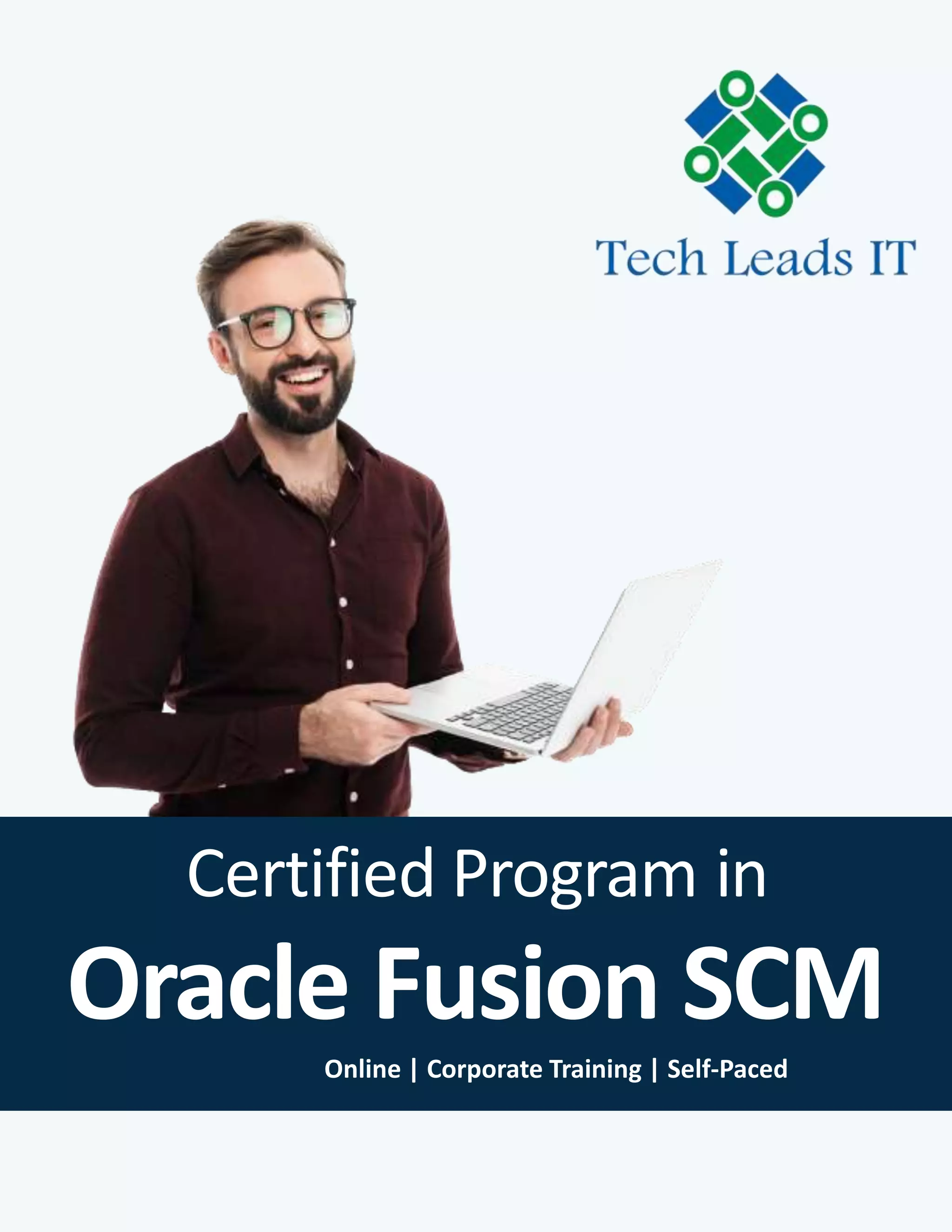 Certified Program in
Oracle Fusion SCM
Online | Corporate Training | Self-Paced
 