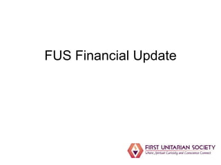 FUS Financial Update
 