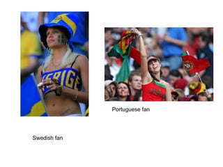 Swedish fan Portuguese fan 