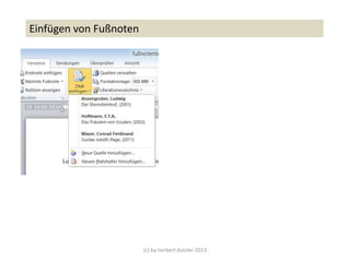 (c) by herbert dutzler 2013
Einfügen von Fußnoten
 