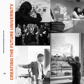 CREATINGTHEFUTUREUNIVERSITY
THEFUTUREOFUNIVERSITIESTHOUGHTBOOK
128
 
