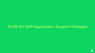 SLES for SAP Application Support Changes
 