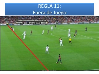 REGLA 11:
Fuera de Juego




   Mg. Rafael Díaz Brito.
 