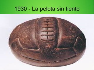 1930 - La pelota sin tiento
 