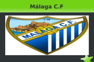    
Málaga C.F
 