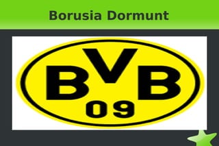    
Borusia Dormunt
 
