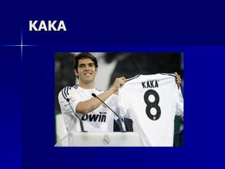 KAKA 