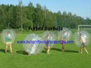 Futbol Burbuja
www.bubblefootballargentina.com
 