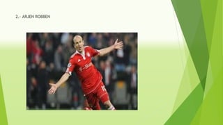 2.- ARJEN ROBBEN
 