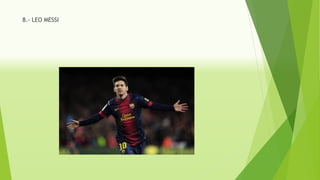 8.- LEO MESSI
 